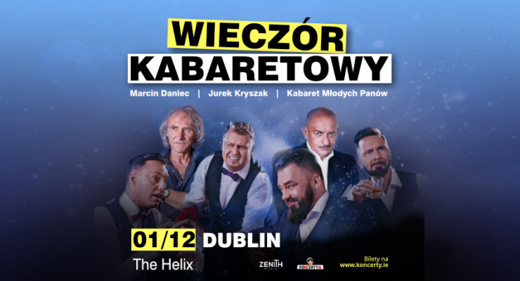 Wieczór Kabaretowy: Kabaret Młodych Panów, Marcin Daniec i Jerzy Kryszak na jednej scenie!